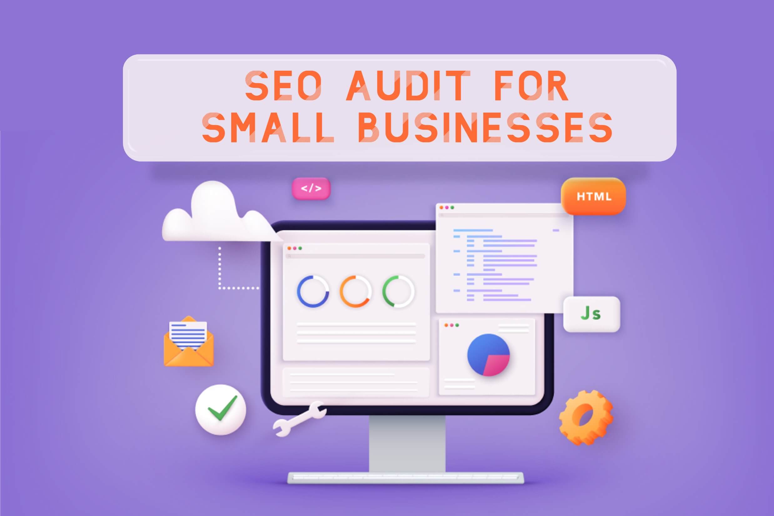 Why Do Small Businesses Need SEO Audit: Best Practices & Tools